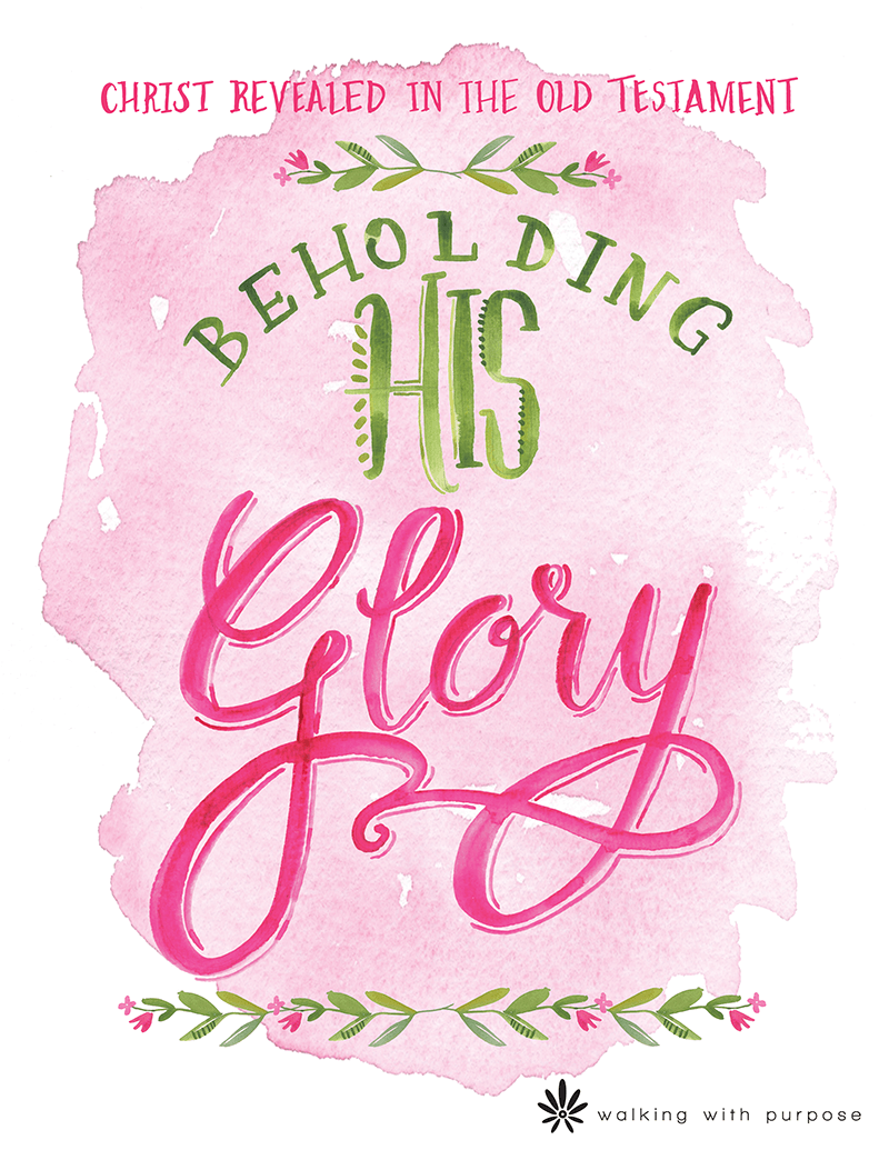 Walking with Purpose study - Beholding His Glory - fall 2024